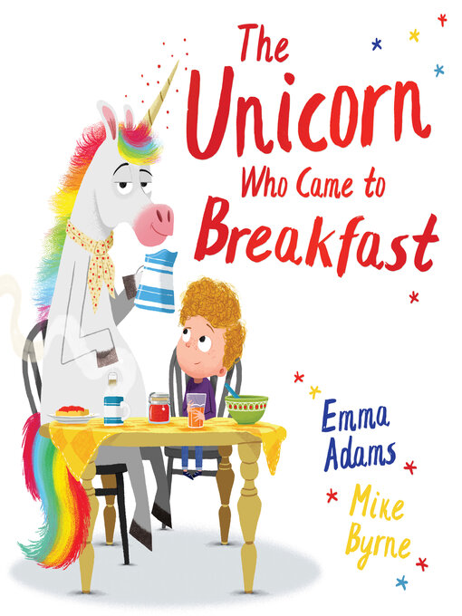 Title details for The Unicorn Who Came to Breakfast by Emma Adams - Available